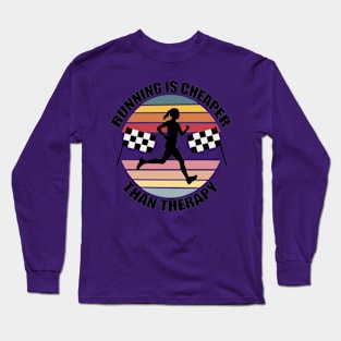 Running is Cheaper Than Therapy Long Sleeve T-Shirt